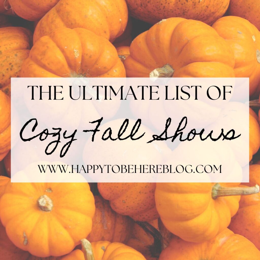 "The Ultimate List of Cozy Fall Shows" on a pumpkin background, serving as the cover image for the post.