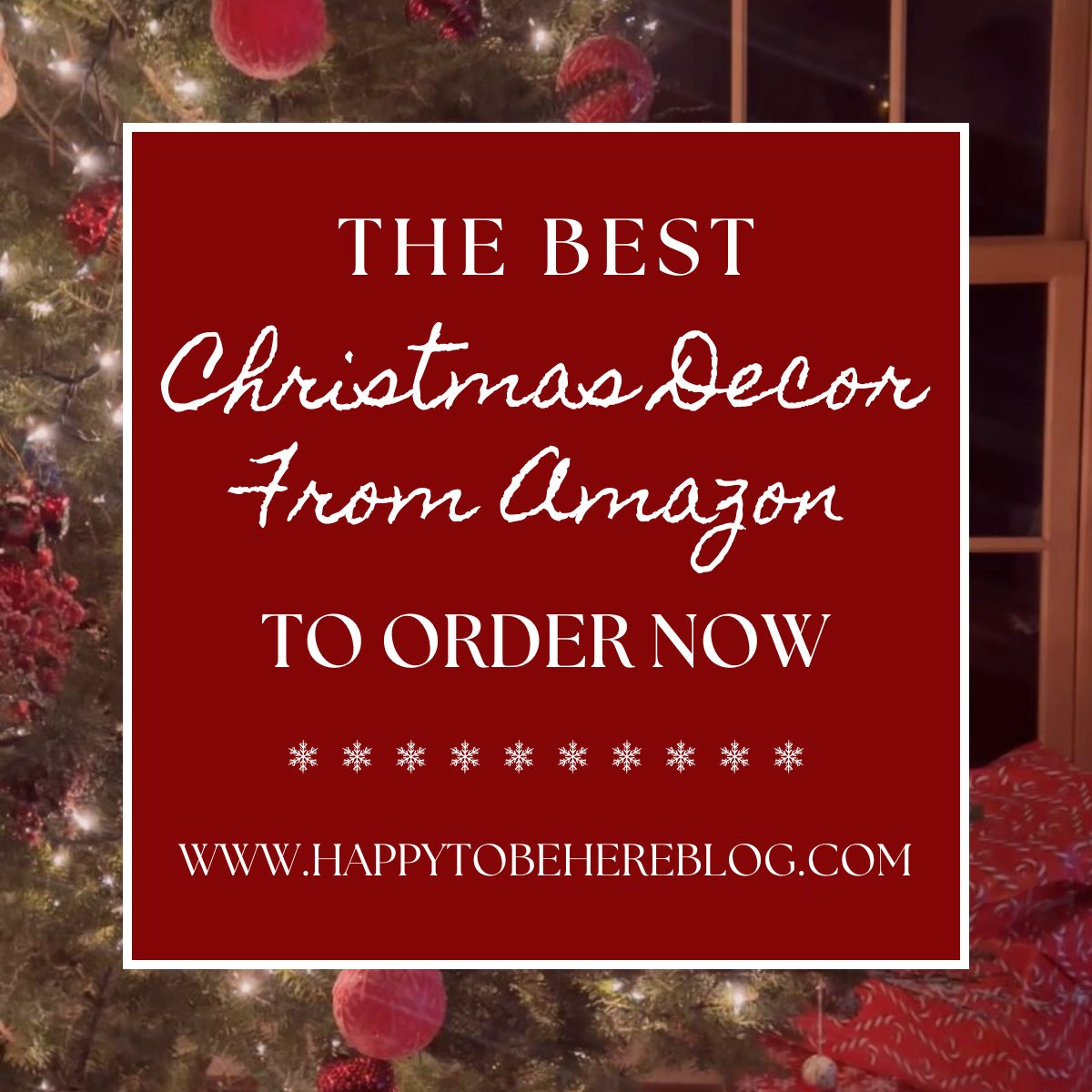 "The Best Christmas Decor From Amazon To Order Now" on a red background with a Christmas tree.
